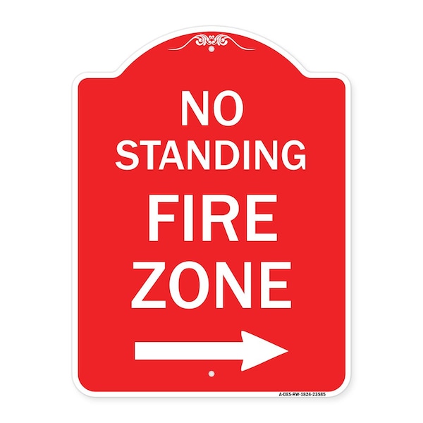 No Standing Fire Zone W/ Right Arrow, Red & White Aluminum Sign, 18" x 24", RW-1824-23585